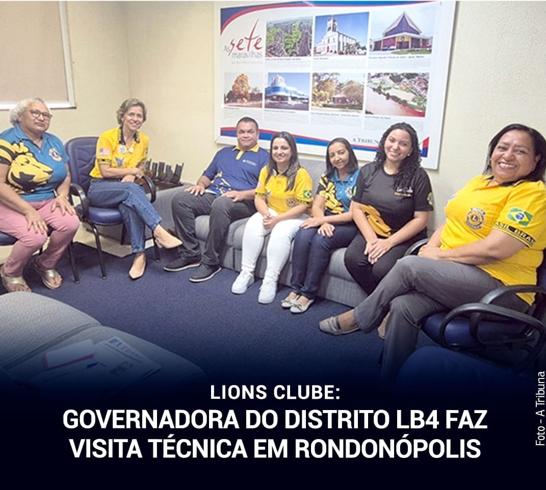 DG Cintia realiza visita oficial ao Lions Clube de Rondonópolis
